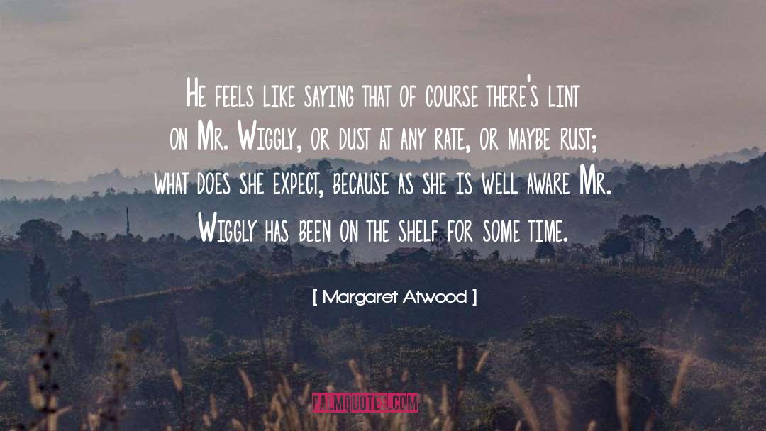 On The Shelf quotes by Margaret Atwood