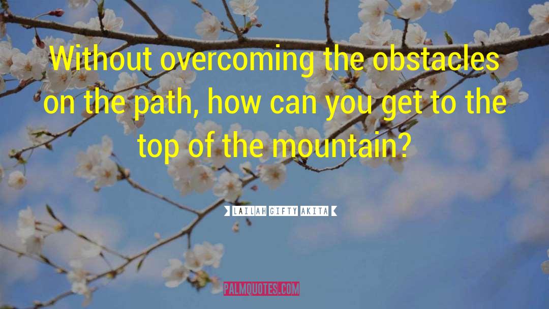 On The Top Of The Mountain quotes by Lailah Gifty Akita