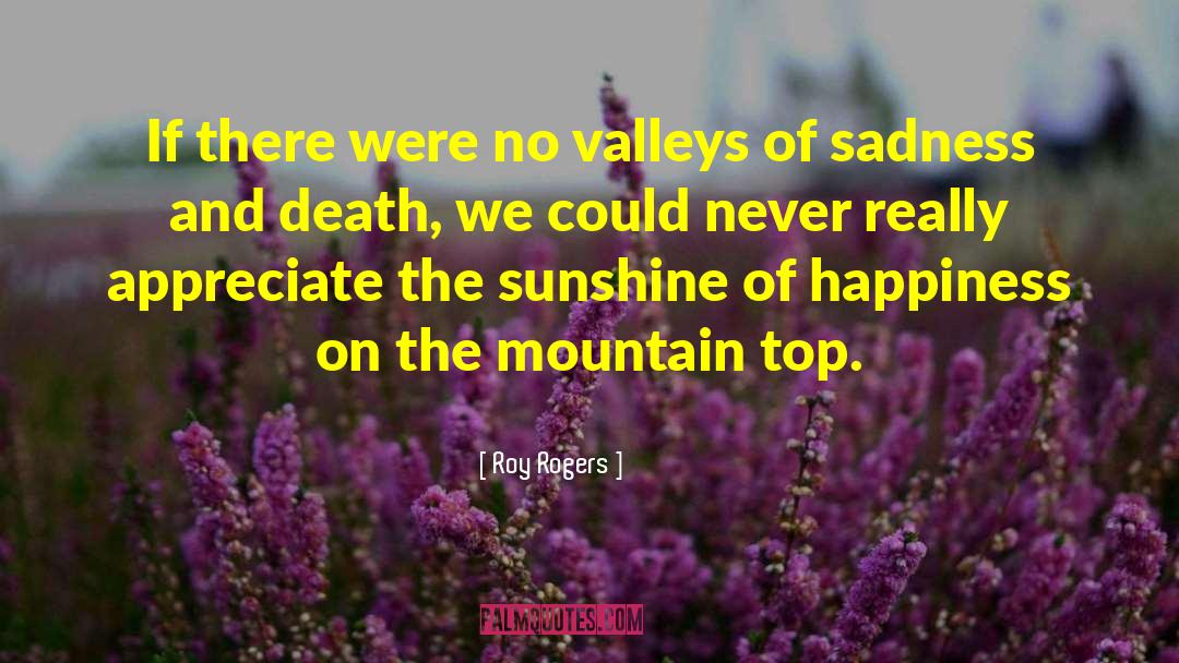 On The Top Of The Mountain quotes by Roy Rogers