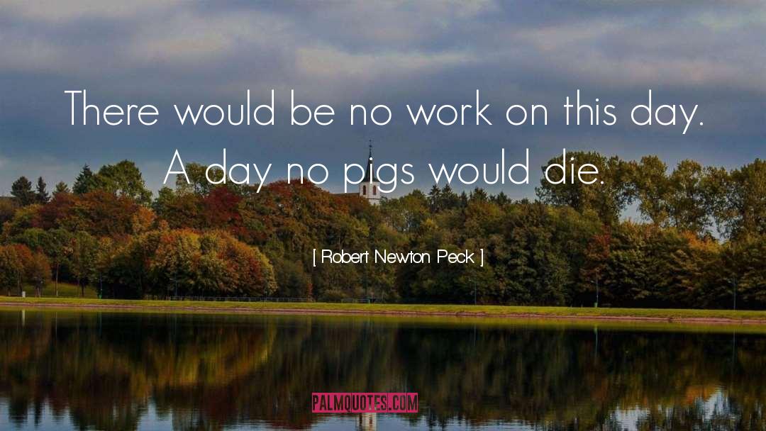 On This Day quotes by Robert Newton Peck