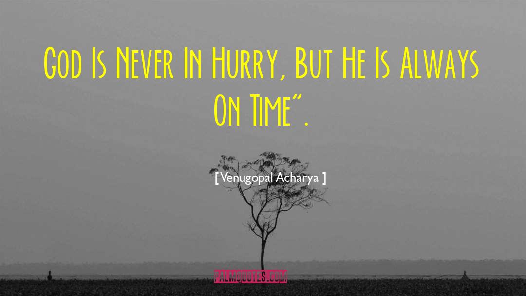 On Time quotes by Venugopal Acharya