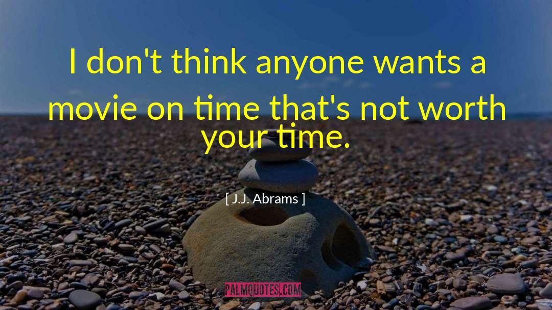 On Time quotes by J.J. Abrams