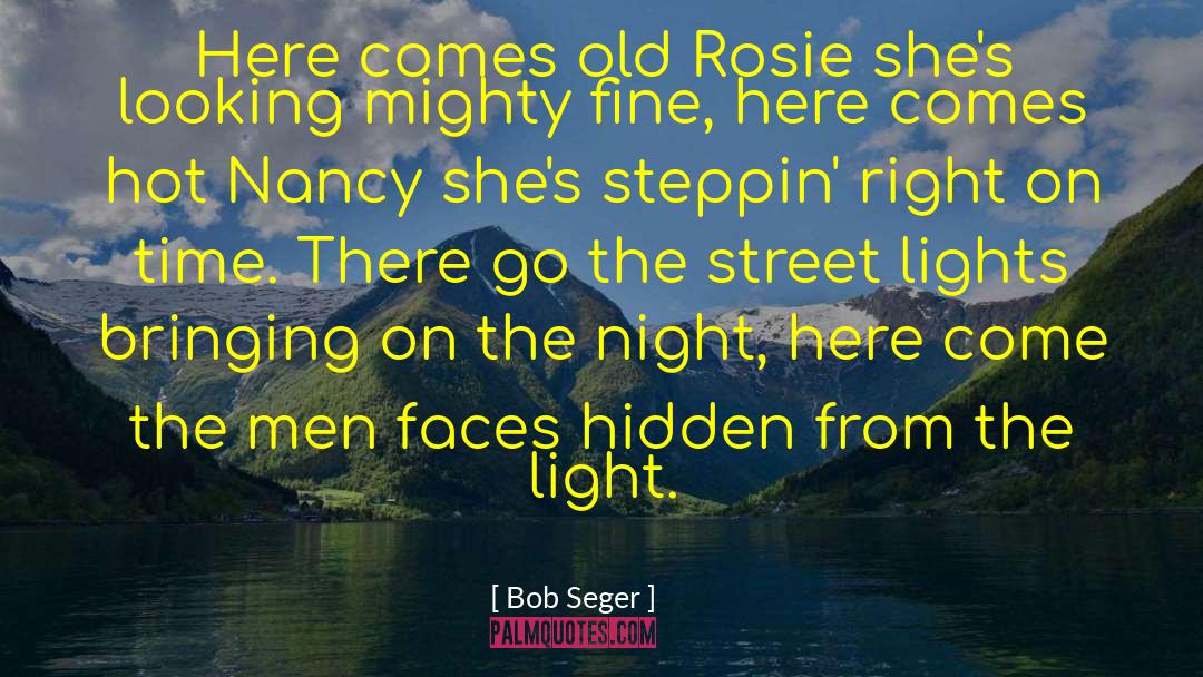 On Time quotes by Bob Seger