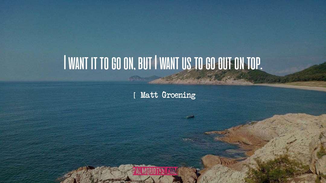 On Top quotes by Matt Groening