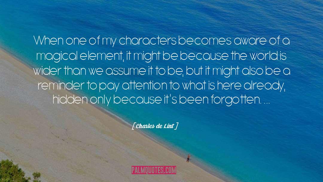 On Unlikeable Characters quotes by Charles De Lint