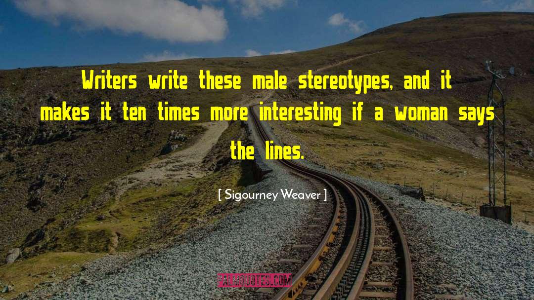 On Woman quotes by Sigourney Weaver