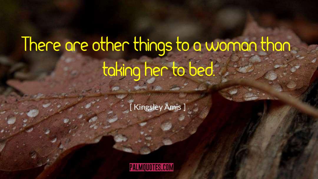 On Woman quotes by Kingsley Amis