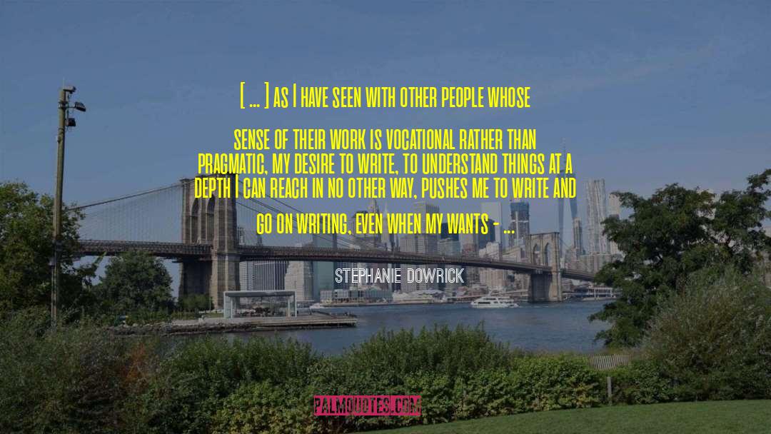 On Writing quotes by Stephanie Dowrick