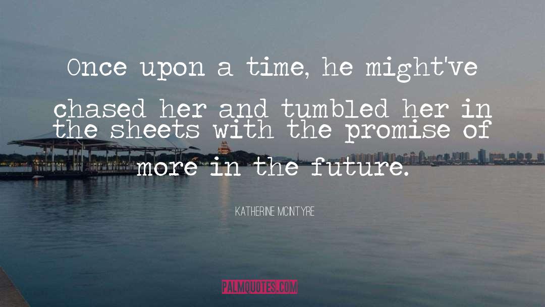 Once And Future King quotes by Katherine McIntyre