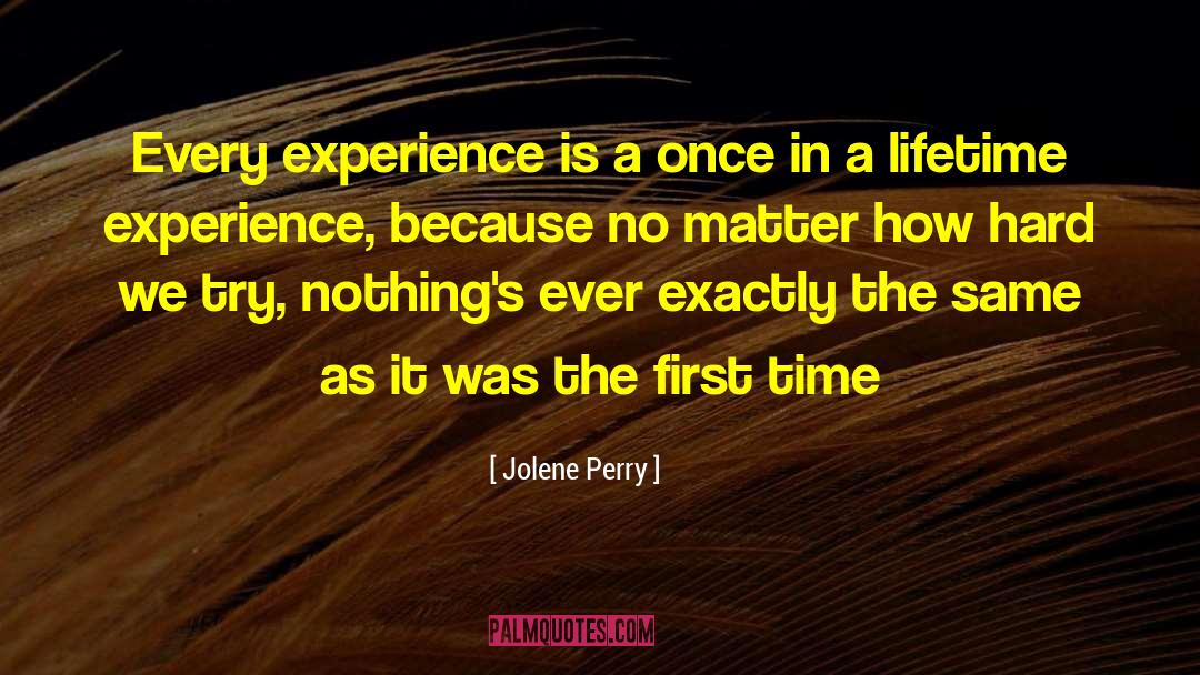 Once In A Lifetime Experiences quotes by Jolene Perry