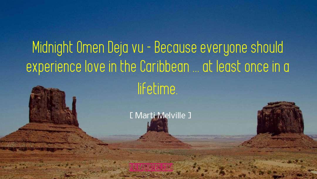 Once In A Lifetime Experiences quotes by Marti Melville