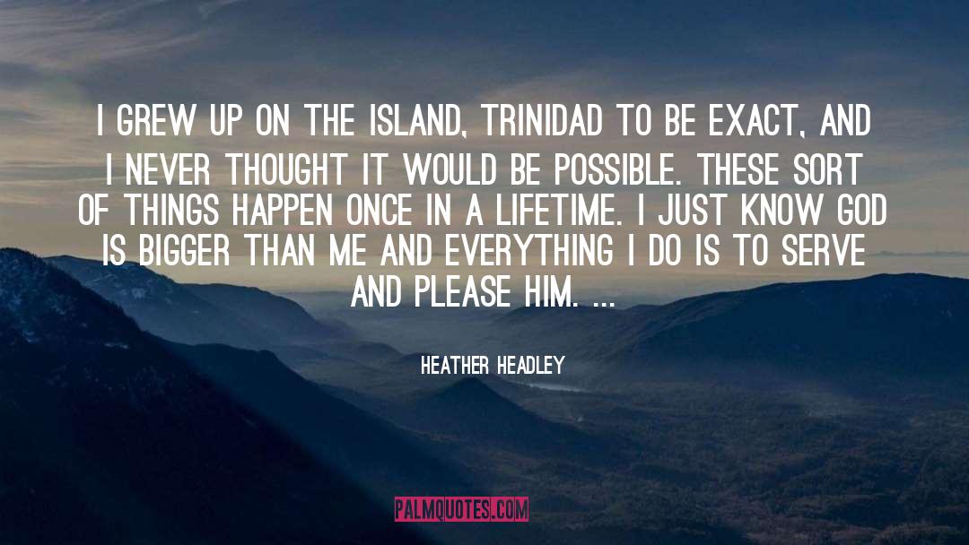 Once In A Lifetime Experiences quotes by Heather Headley