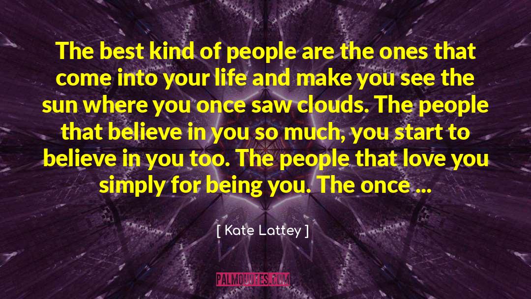 Once In A Lifetime quotes by Kate Lattey