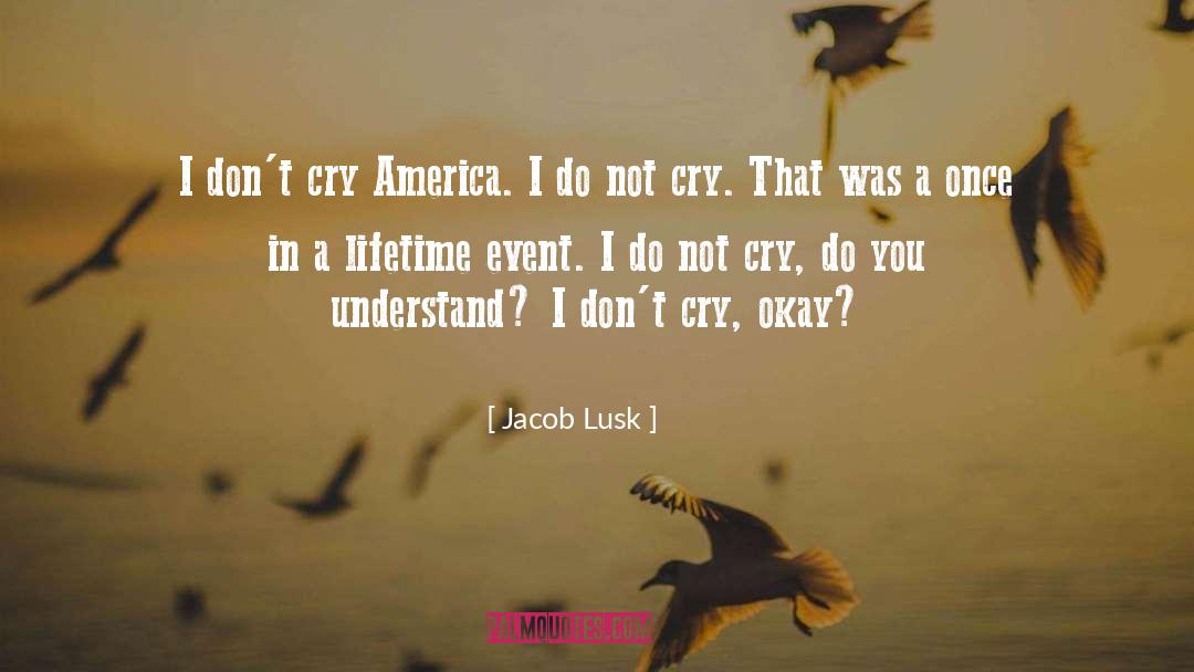 Once In A Lifetime quotes by Jacob Lusk