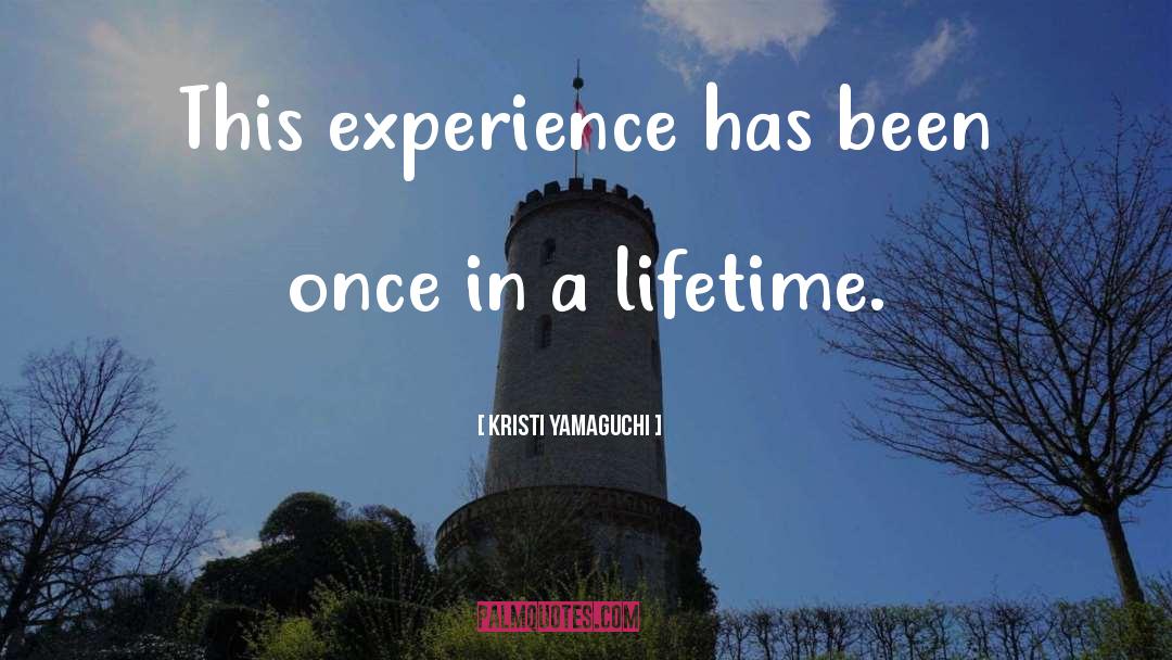 Once In A Lifetime quotes by Kristi Yamaguchi