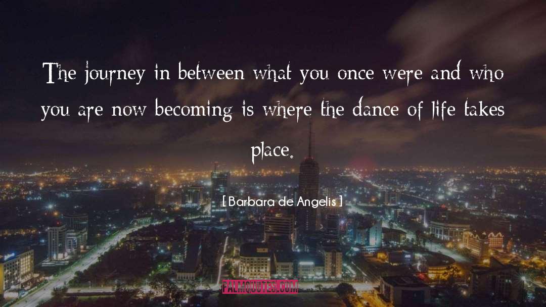 Once Were quotes by Barbara De Angelis