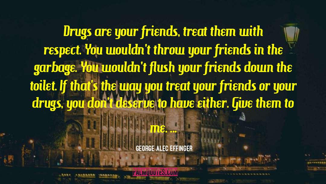 Oncological Drugs quotes by George Alec Effinger