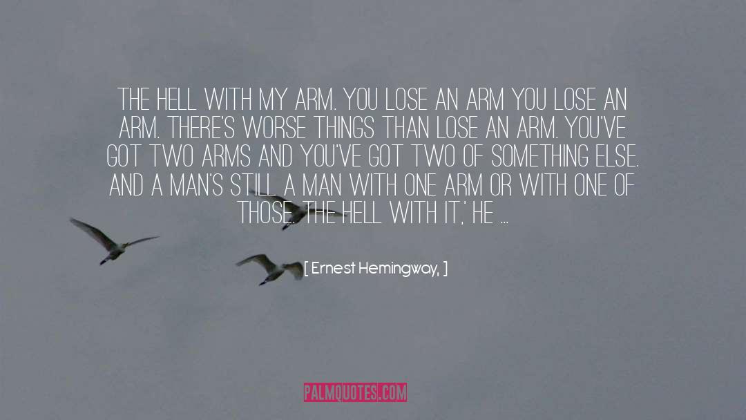 One Arm quotes by Ernest Hemingway,