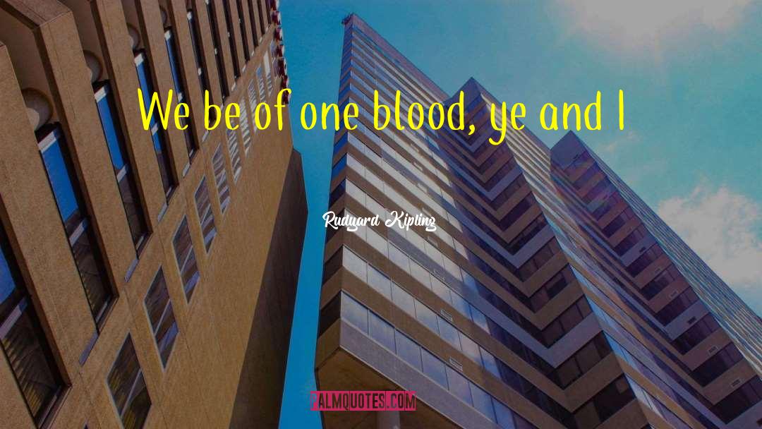 One Blood quotes by Rudyard Kipling