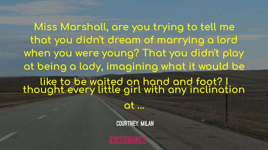 One Boy Is Catching A Girl With quotes by Courtney Milan