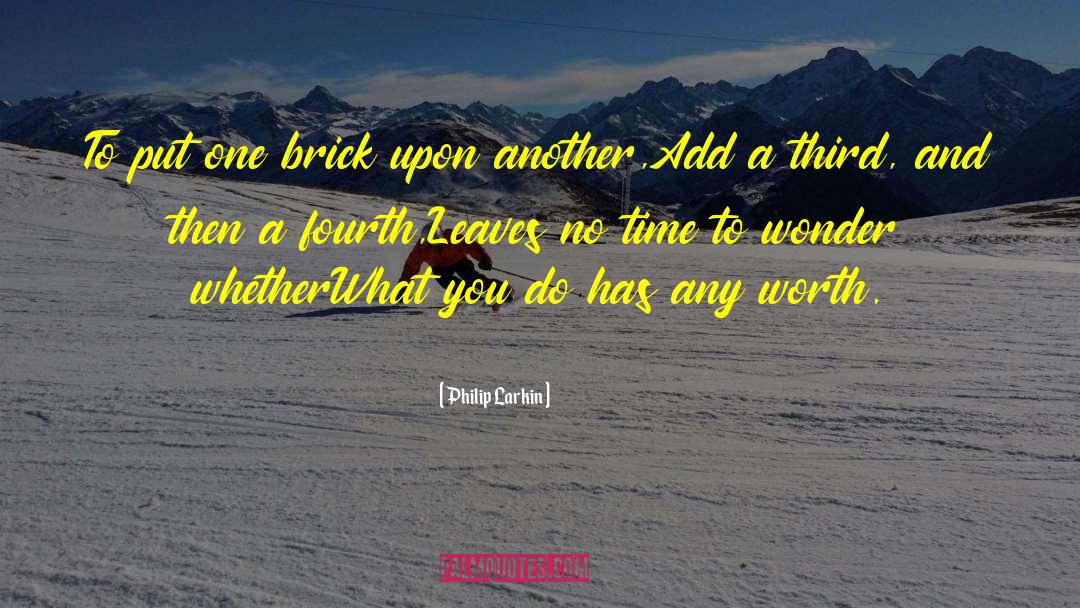 One Brick quotes by Philip Larkin
