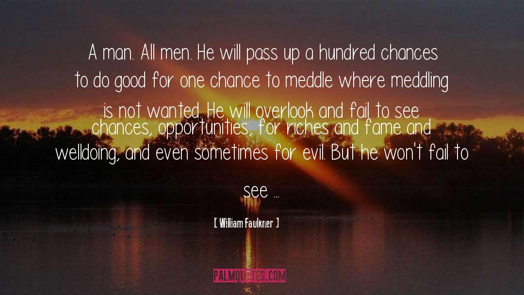 One Chance quotes by William Faulkner