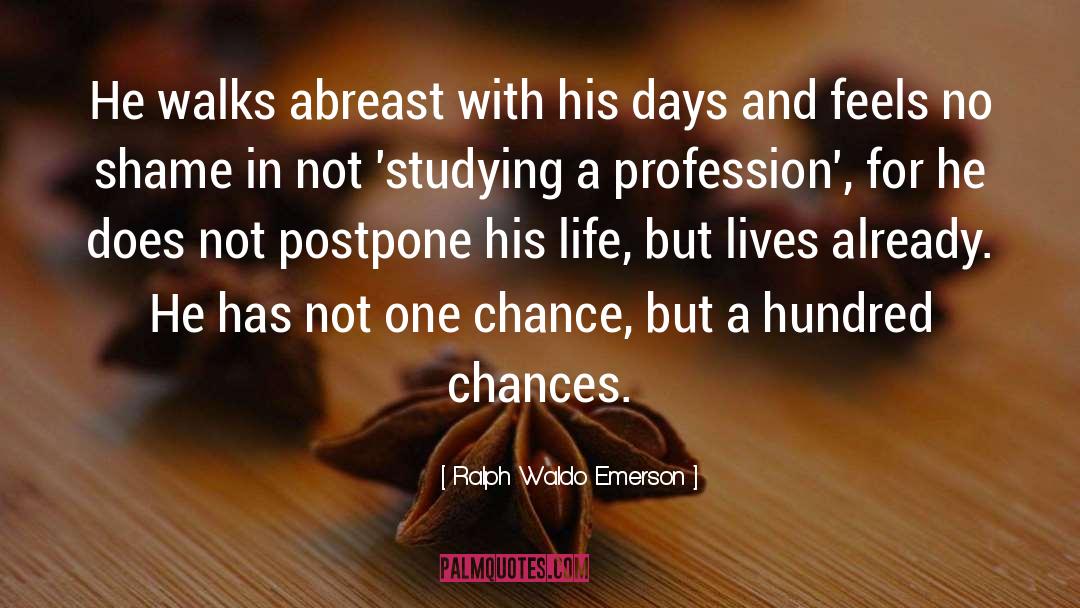 One Chance quotes by Ralph Waldo Emerson