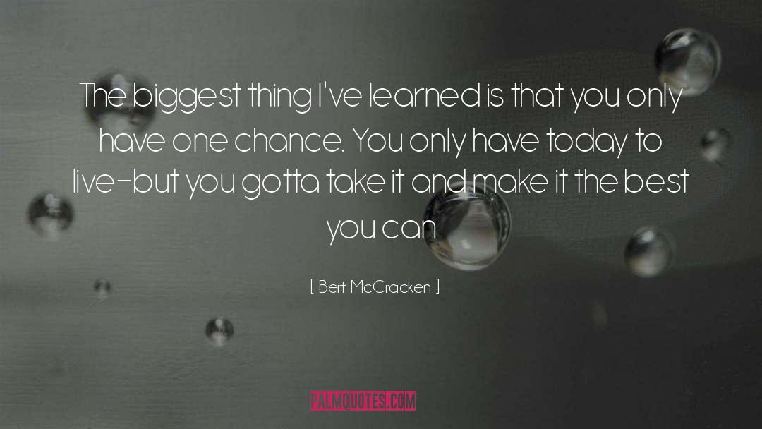 One Chance quotes by Bert McCracken
