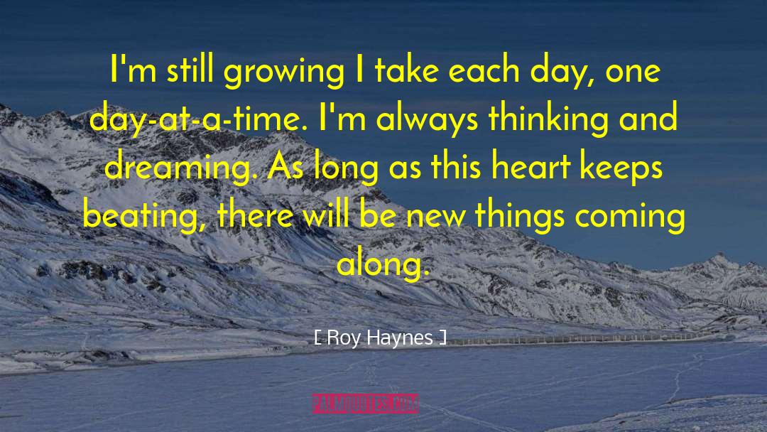 One Day At A Time quotes by Roy Haynes