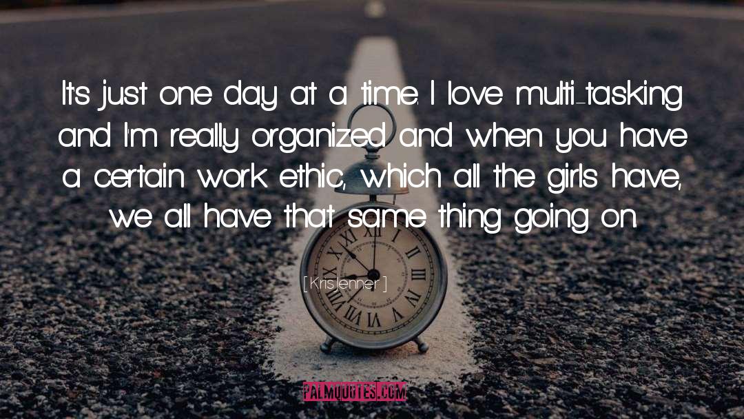 One Day At A Time quotes by Kris Jenner