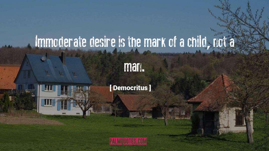 One Desire quotes by Democritus