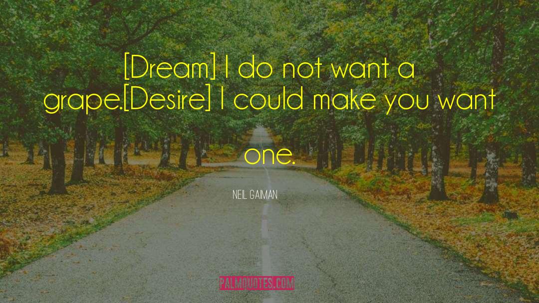 One Desire quotes by Neil Gaiman