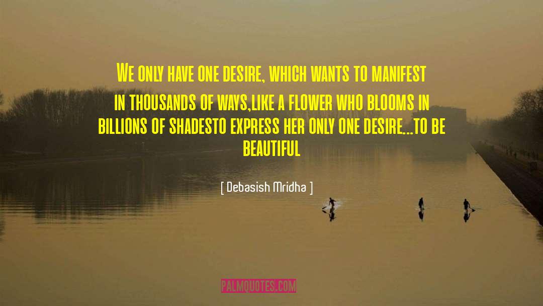 One Desire quotes by Debasish Mridha