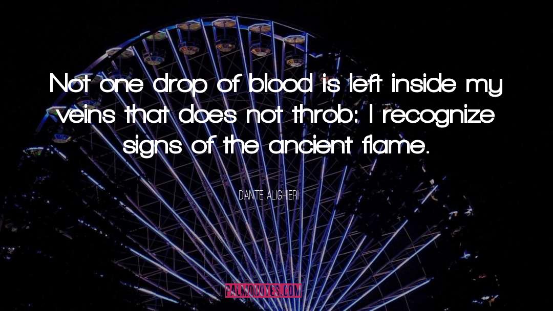 One Drop Of Blood quotes by Dante Alighieri