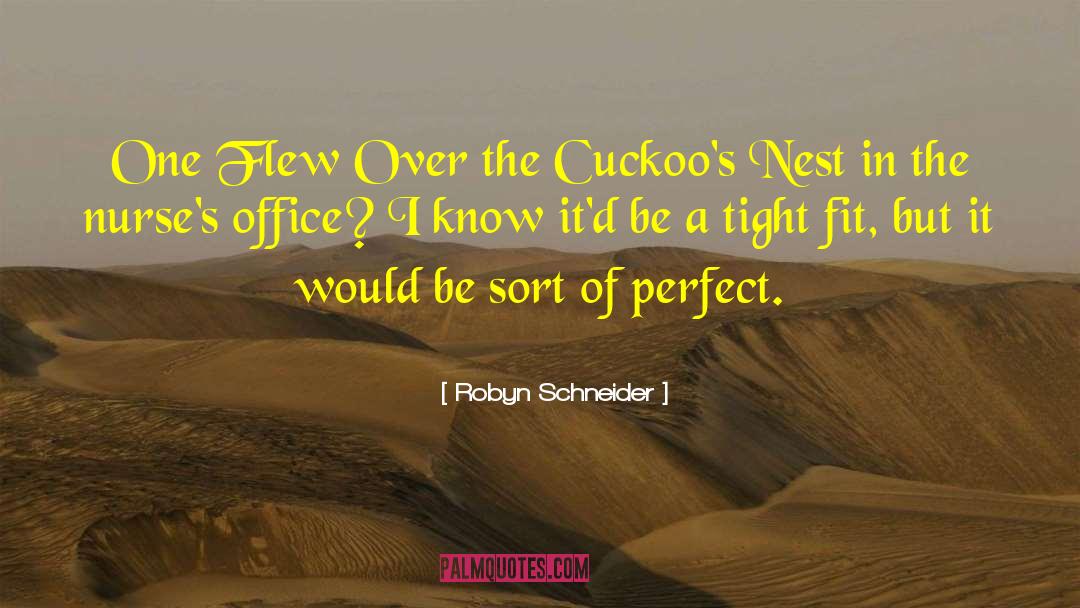 One Flew Over The Cuckoo 27s Nest quotes by Robyn Schneider