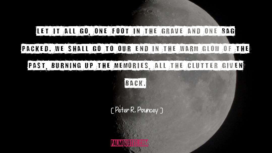 One Foot In The Grave quotes by Peter R. Pouncey