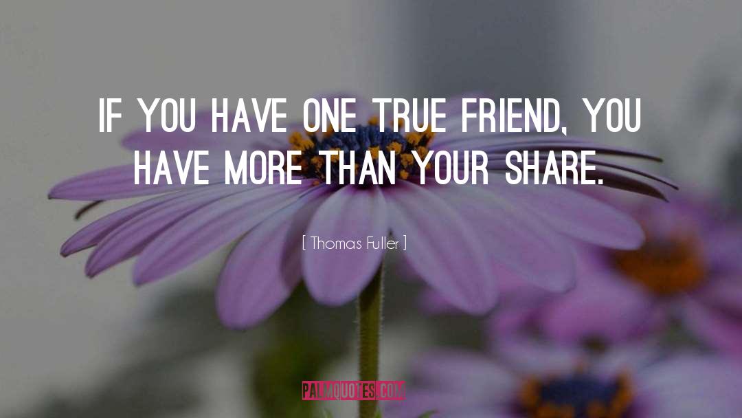 One Friend quotes by Thomas Fuller