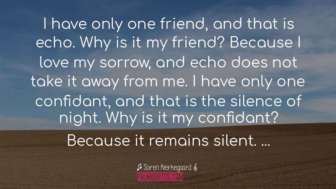 One Friend quotes by Soren Kierkegaard