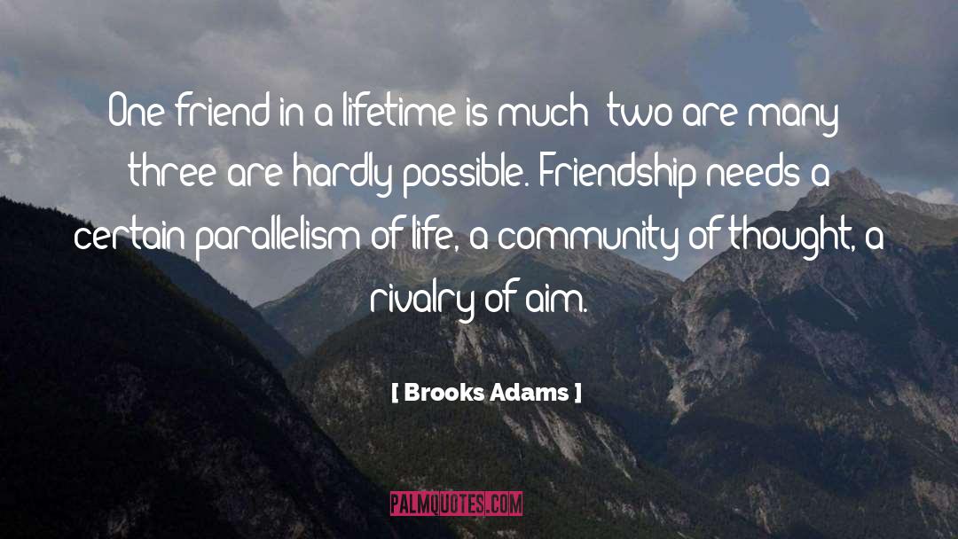 One Friend quotes by Brooks Adams
