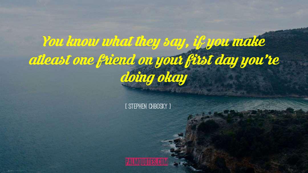 One Friend quotes by Stephen Chbosky