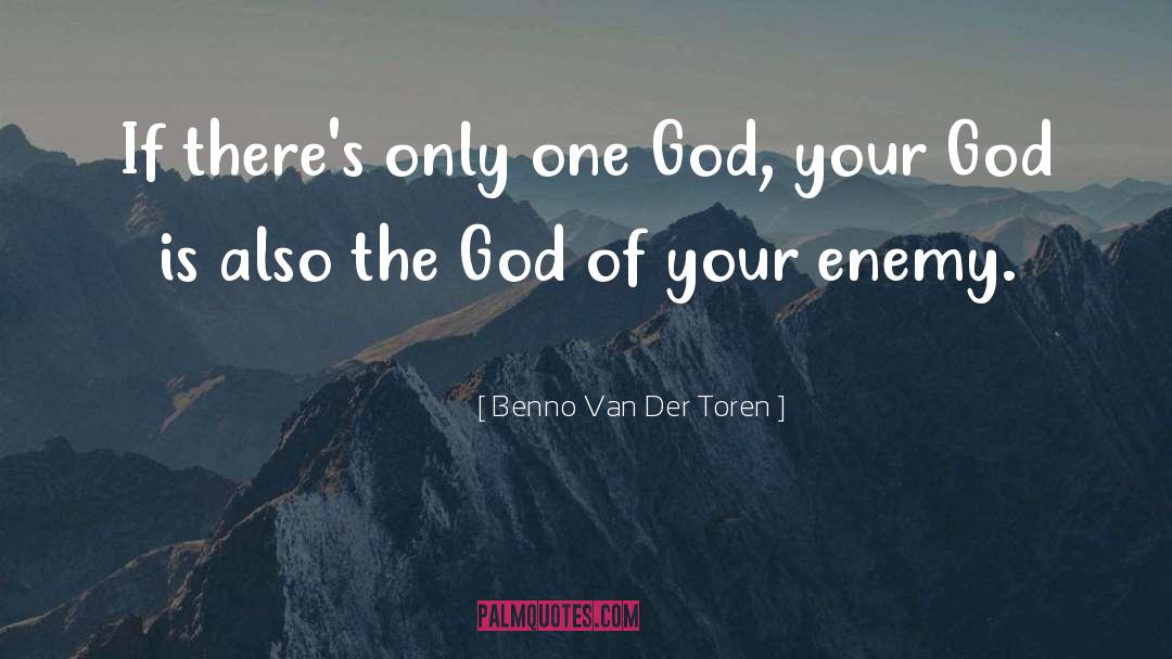 One God quotes by Benno Van Der Toren