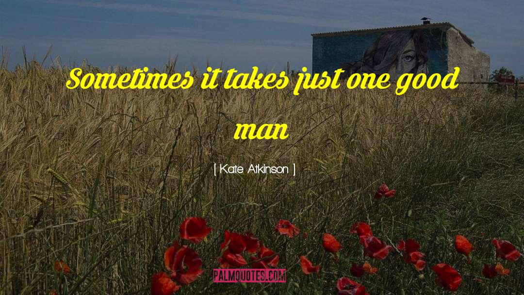 One Good Man quotes by Kate Atkinson