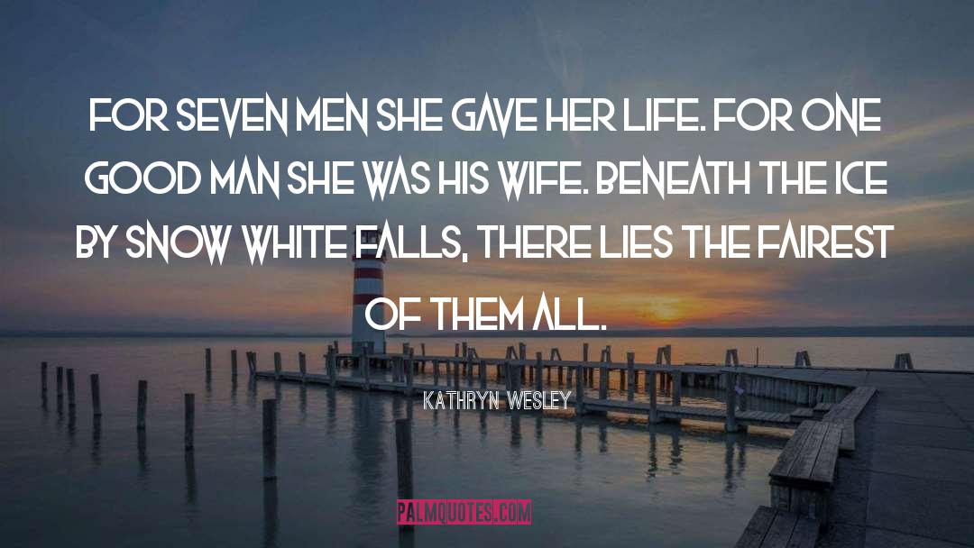 One Good Man quotes by Kathryn Wesley