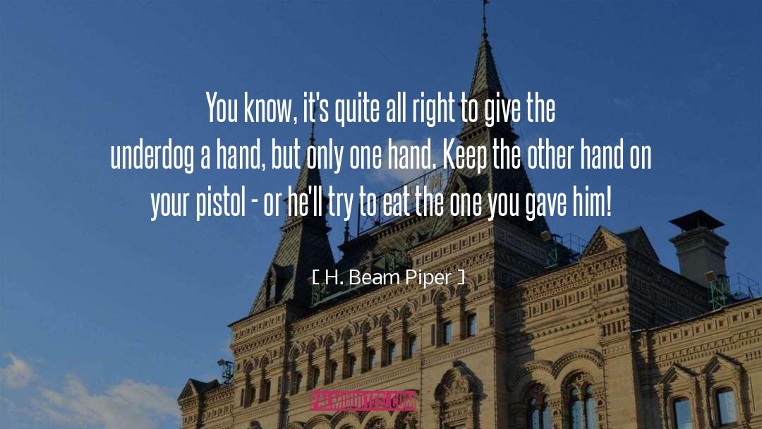 One Hand quotes by H. Beam Piper