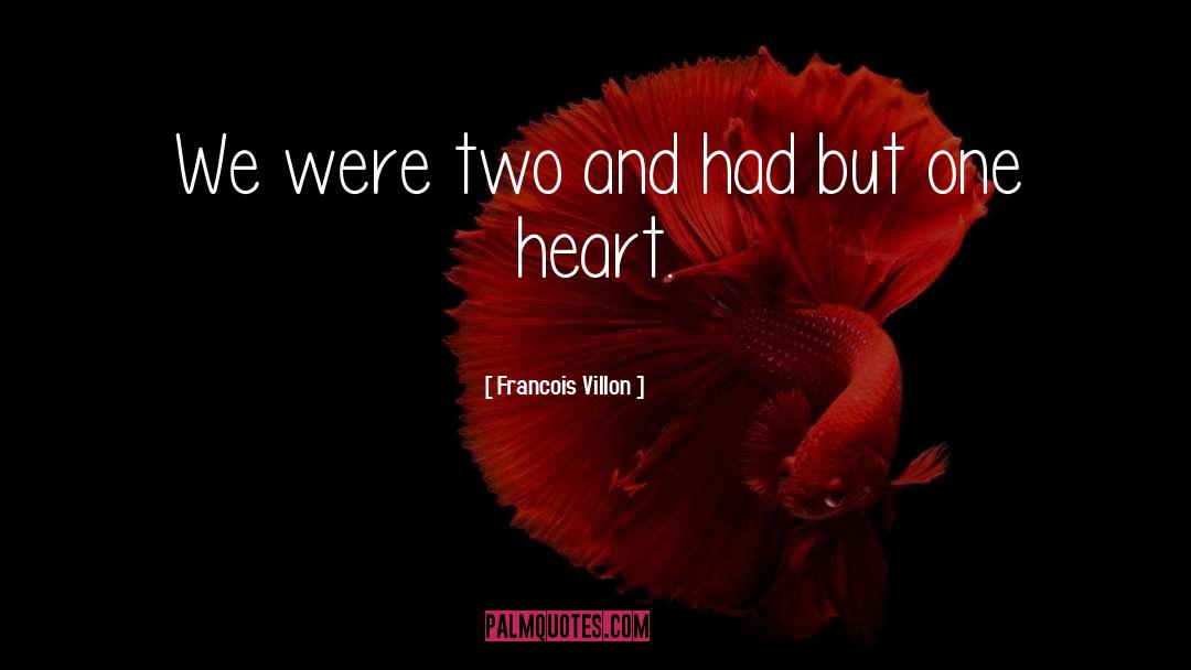 One Heart quotes by Francois Villon