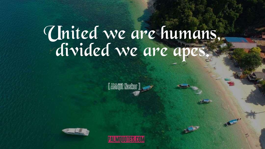 One Humanity quotes by Abhijit Naskar