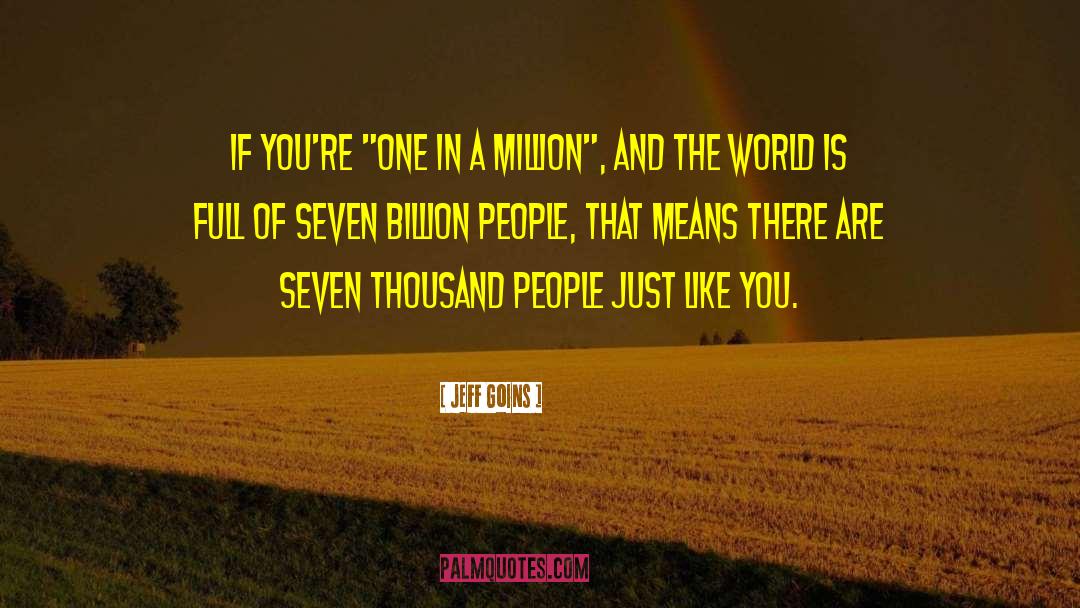 One In A Million quotes by Jeff Goins