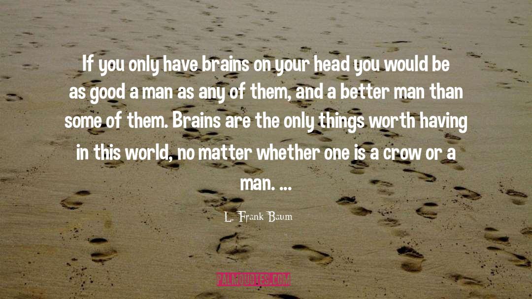 One Is Better Than Two quotes by L. Frank Baum