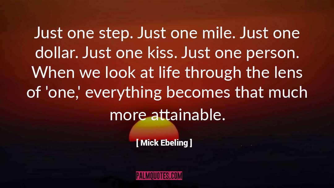 One Kiss quotes by Mick Ebeling