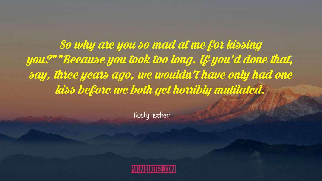 One Kiss quotes by Rusty Fischer